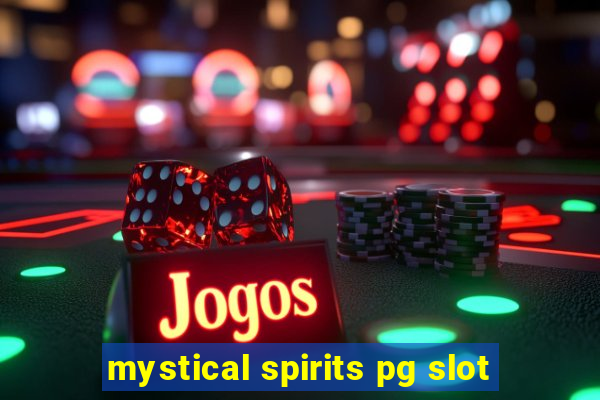 mystical spirits pg slot