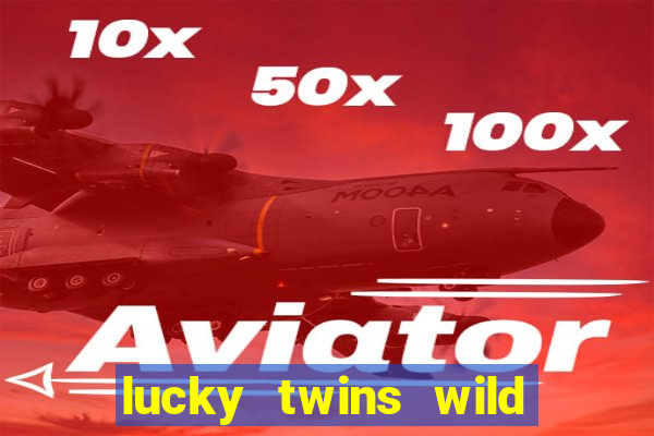 lucky twins wild slot demo