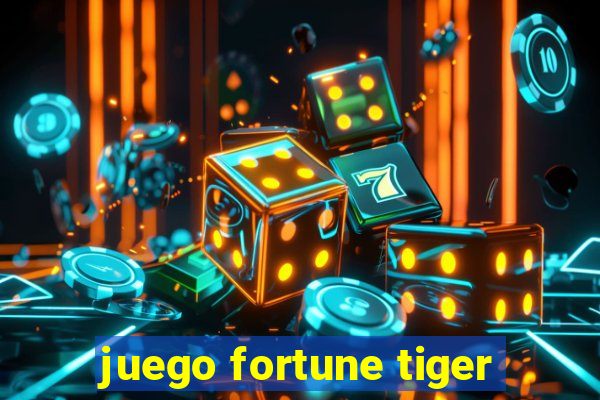 juego fortune tiger