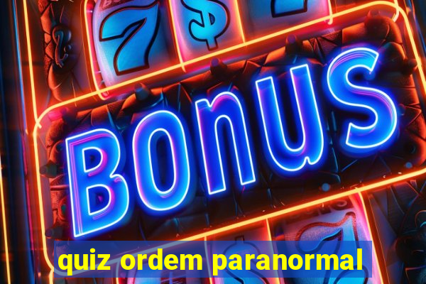 quiz ordem paranormal