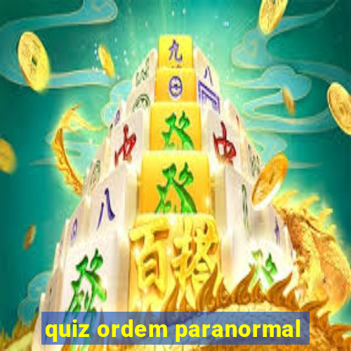 quiz ordem paranormal