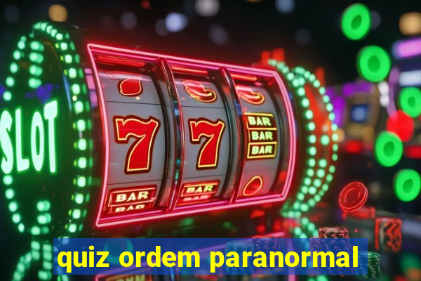 quiz ordem paranormal