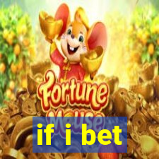 if i bet