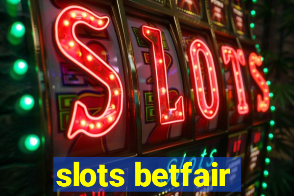 slots betfair