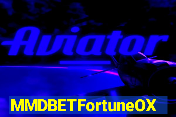 MMDBETFortuneOX