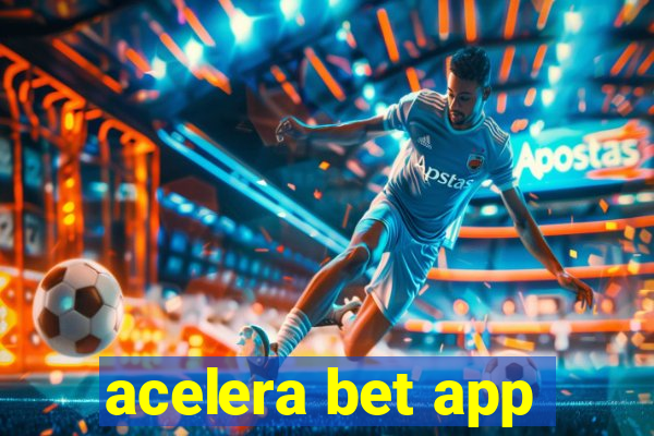 acelera bet app