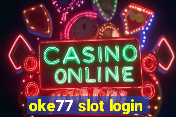 oke77 slot login