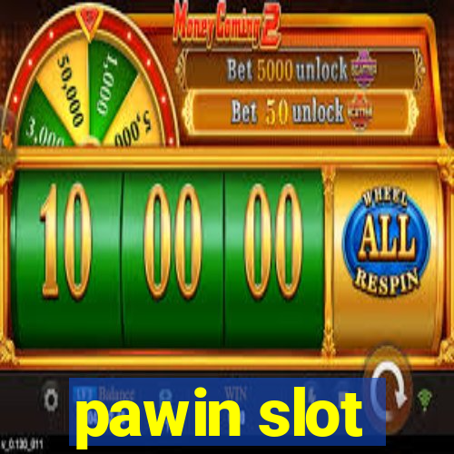 pawin slot