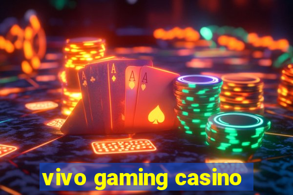 vivo gaming casino