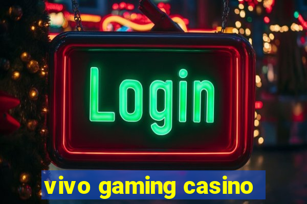 vivo gaming casino