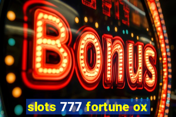 slots 777 fortune ox