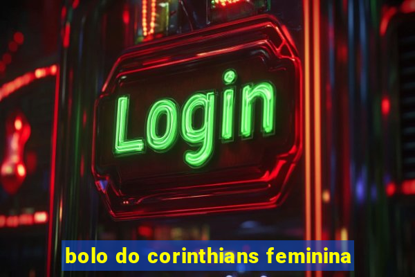 bolo do corinthians feminina