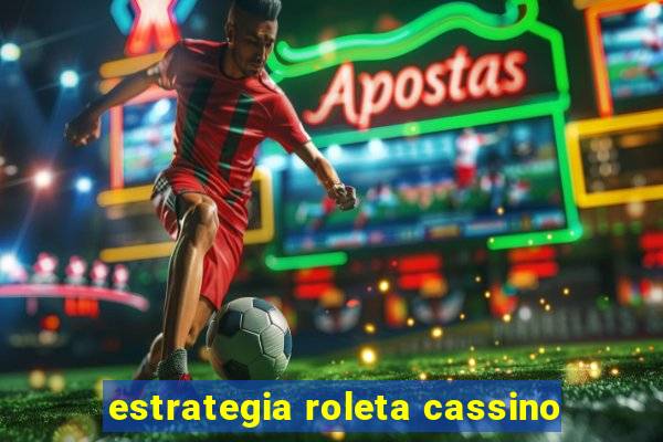 estrategia roleta cassino