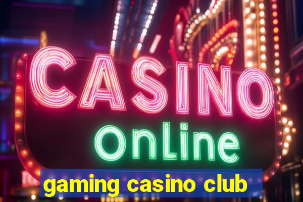 gaming casino club