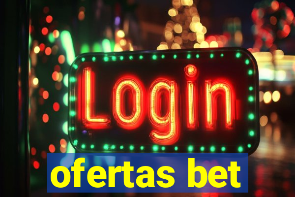 ofertas bet