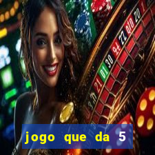 jogo que da 5 rodadas gratis