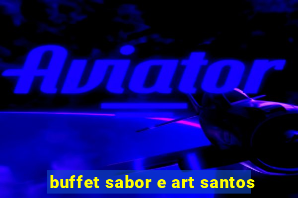 buffet sabor e art santos