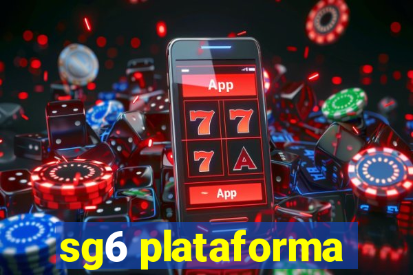 sg6 plataforma