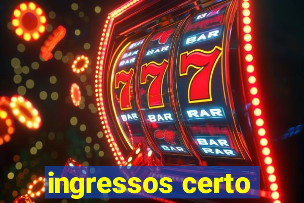 ingressos certo