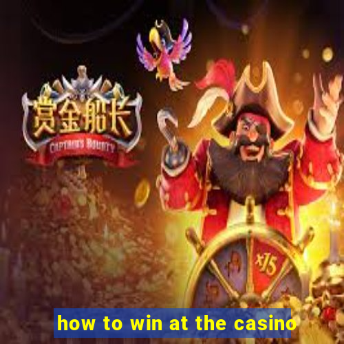 how to win at the casino