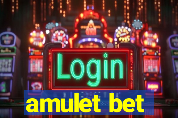 amulet bet