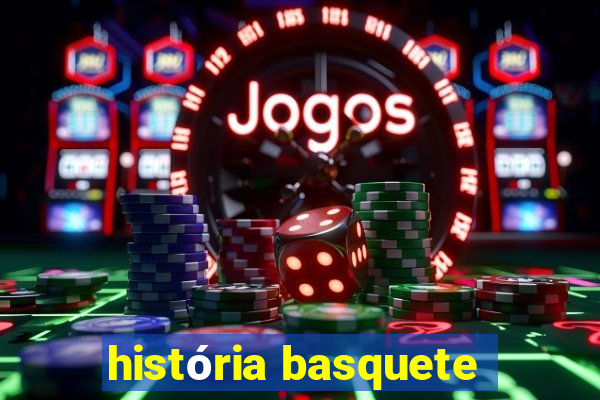 história basquete