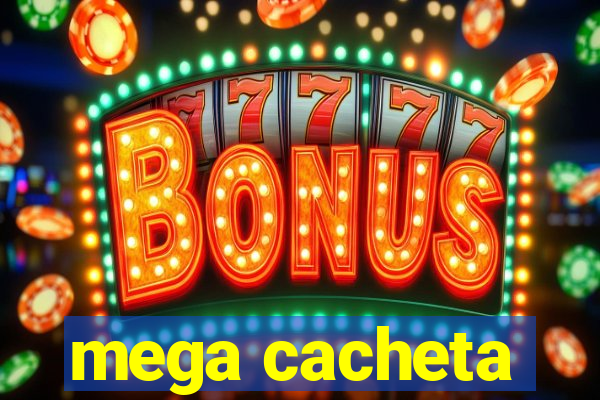 mega cacheta