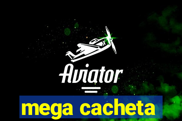 mega cacheta