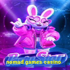 nomad games casino