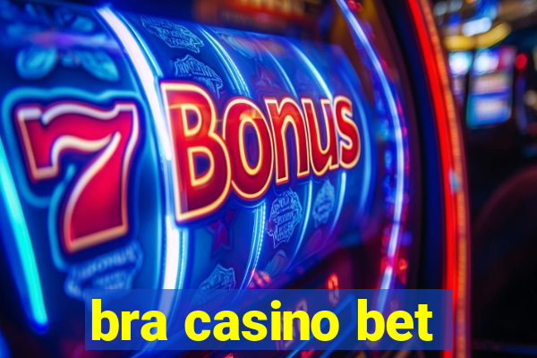 bra casino bet