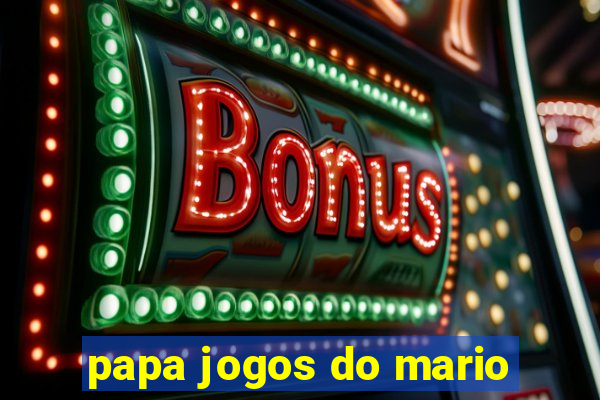 papa jogos do mario