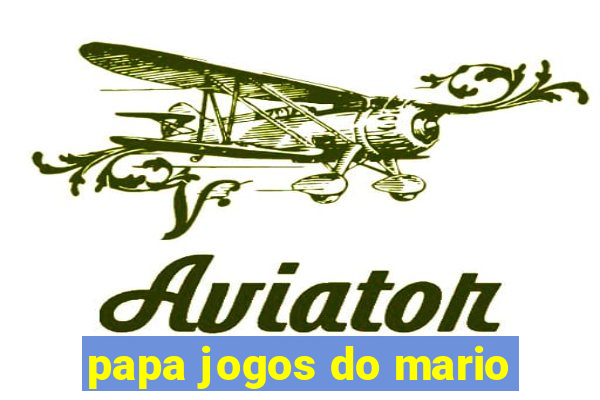 papa jogos do mario