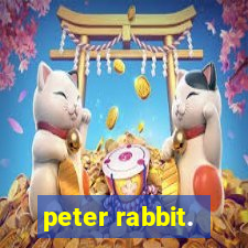 peter rabbit.