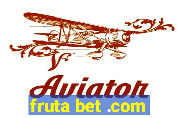 fruta bet .com