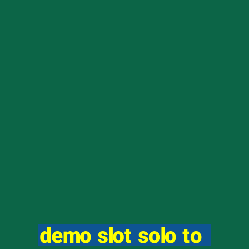 demo slot solo to