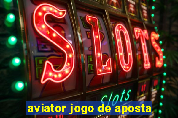 aviator jogo de aposta