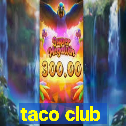 taco club