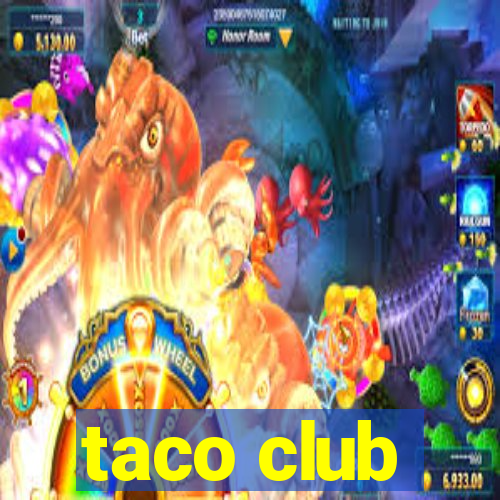 taco club