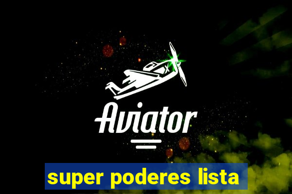 super poderes lista