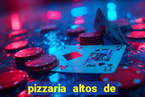 pizzaria altos de santana sjc