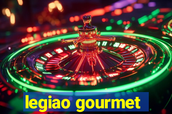 legiao gourmet