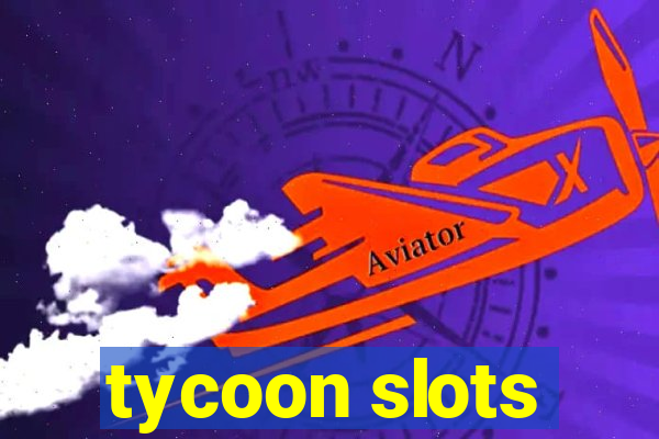 tycoon slots