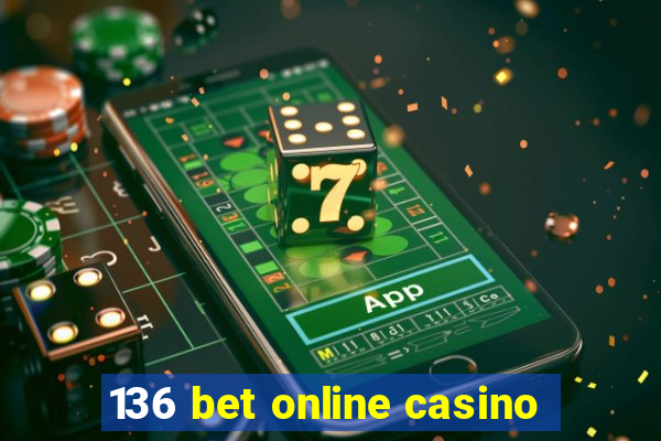 136 bet online casino