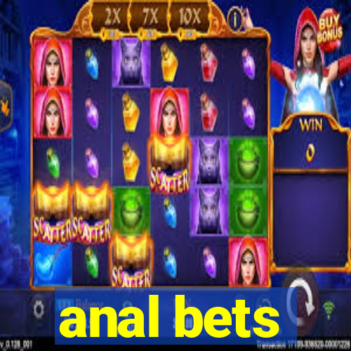 anal bets