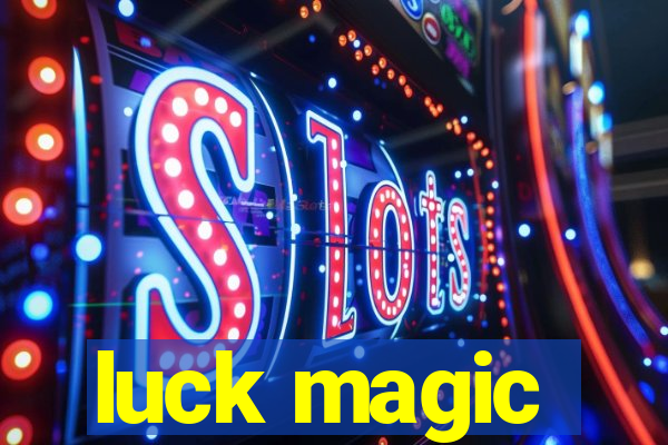 luck magic