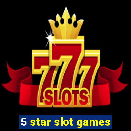 5 star slot games