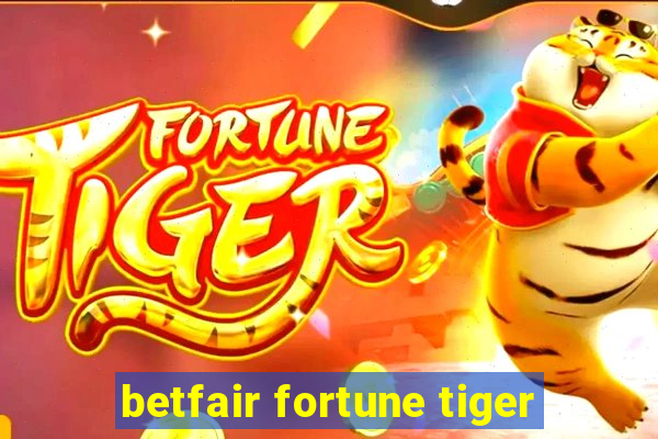 betfair fortune tiger