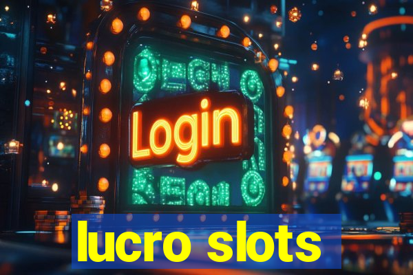 lucro slots