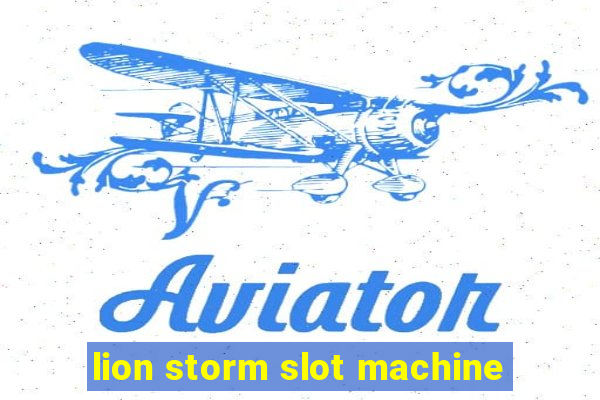 lion storm slot machine