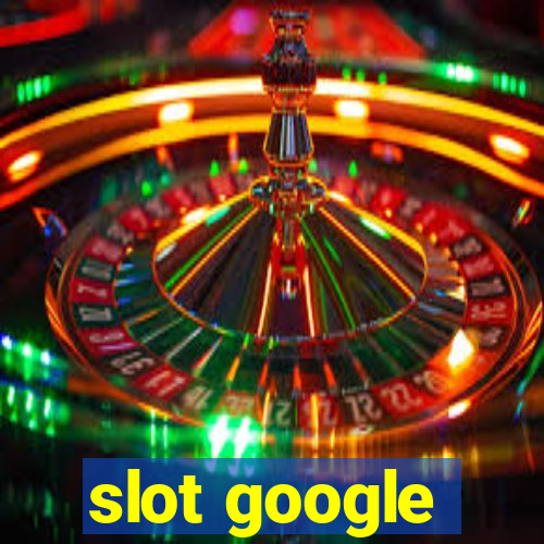 slot google